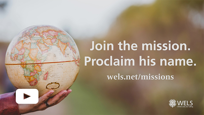 WELS World Missions: Until every nation knows his love